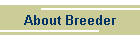 About Breeder
