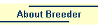 About Breeder